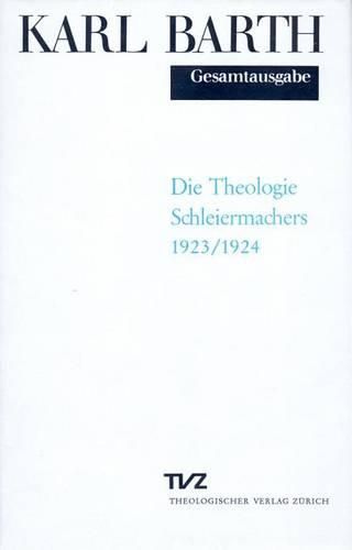 Cover image for Karl Barth Gesamtausgabe: Band 11: Die Theologie Schleiermachers