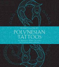 Cover image for Polynesian Tattoos: 42 Modern Tribal Designs to Color and Explore