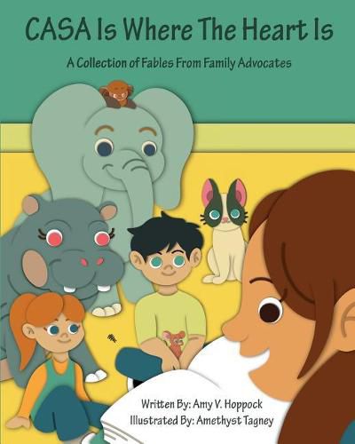 Cover image for CASA Is Where The Heart Is: A collection of Fables for Family Advocates