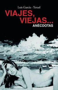 Cover image for Viajes, viejas...anecdotas