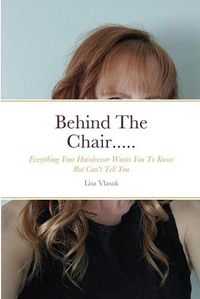 Cover image for Behind The Chair.....