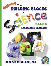 Cover image for Exploring the Building Blocks of Science Book 6 Laboratory Notebook