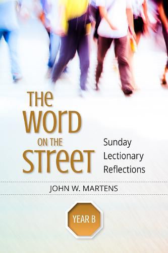 Cover image for The Word on the Street, Year B: Sunday Lectionary Reflections