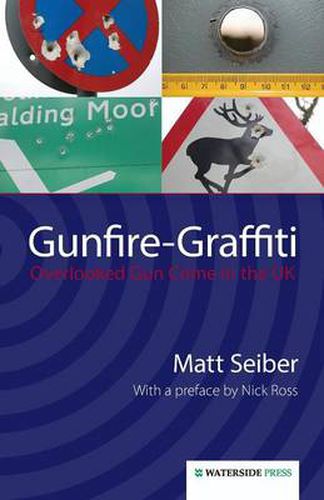 Cover image for Gunfire Graffiti: Overlooked Gun Crime in the UK