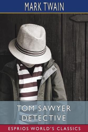 Cover image for Tom Sawyer Detective (Esprios Classics)