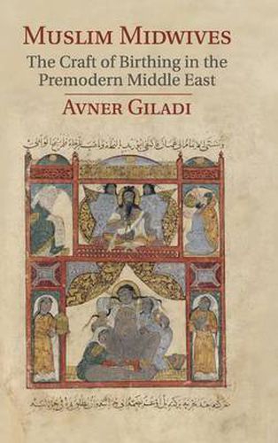 Cover image for Muslim Midwives: The Craft of Birthing in the Premodern Middle East