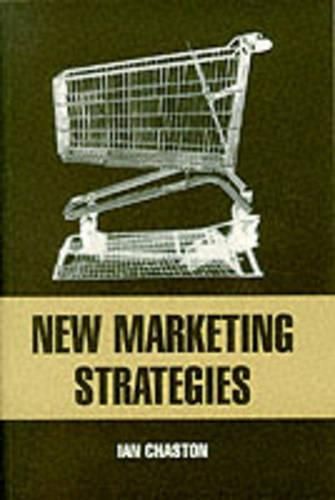 Cover image for New Marketing Strategies: Evolving Flexible Processes to Fit Market Circumstance