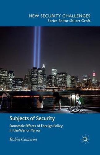 Subjects of Security: Domestic Effects of Foreign Policy in the War on Terror