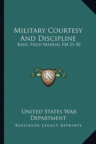 Military Courtesy and Discipline: Basic Field Manual FM 21-50