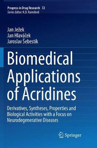 Cover image for Biomedical Applications of Acridines: Derivatives, Syntheses, Properties and Biological Activities with a Focus on Neurodegenerative Diseases