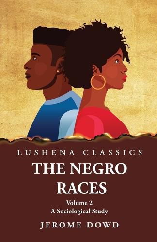 The Negro Races A Sociological Study Volume 2