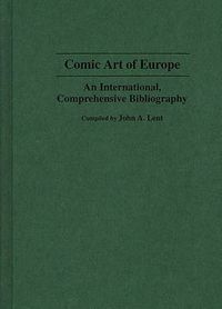 Cover image for Comic Art of Europe: An International, Comprehensive Bibliography