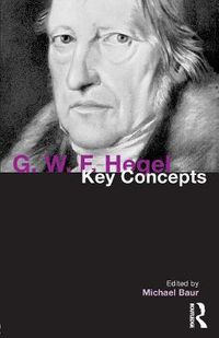 Cover image for G. W. F. Hegel: Key Concepts