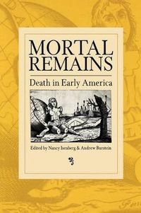 Cover image for Mortal Remains: Death in Early America