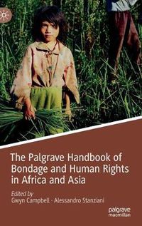 Cover image for The Palgrave Handbook of Bondage and Human Rights in Africa and Asia