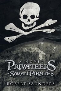 Cover image for Privateers - Somali Pirates