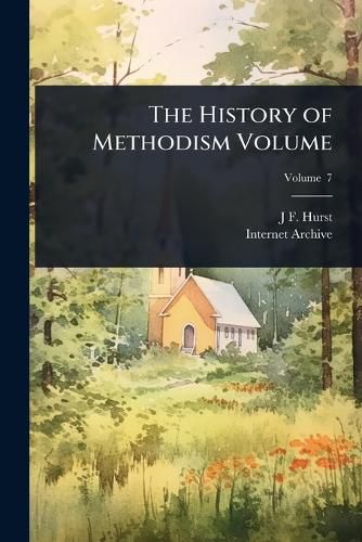 Cover image for The History of Methodism Volume
