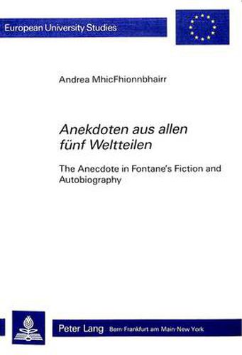 Cover image for Anekdoten aus allen fuenf Weltteilen: The Anecdote in Fontane's Fiction and Autobiography