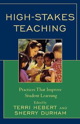 Cover image for High-Stakes Teaching: Practices That Improve Student Learning