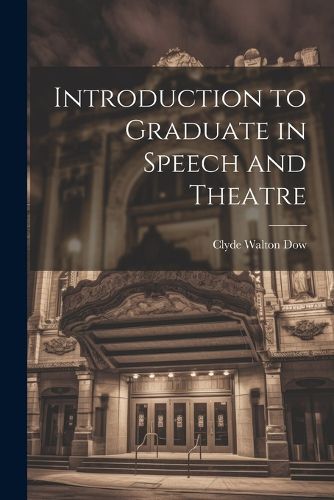 Cover image for Introduction to Graduate in Speech and Theatre