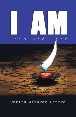 Cover image for I Am: This One Life