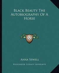Cover image for Black Beauty the Autobiography of a Horse