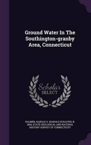 Cover image for Ground Water in the Southington-Granby Area, Connecticut