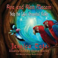 Cover image for Ava and Alan Macaw Help a Lilac Breasted Roller