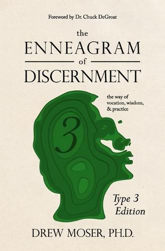 Cover image for The Enneagram of Discernment (Type Three Edition): The Way of Vocation, Wisdom, and Practice