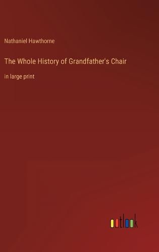 Cover image for The Whole History of Grandfather's Chair