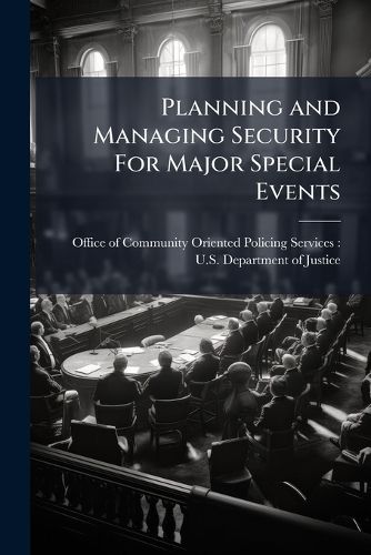 Cover image for Planning and Managing Security For Major Special Events