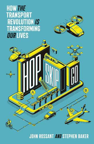 Hop, Skip, Go: How the Transport Revolution is Transforming Our Lives