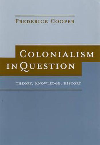 Cover image for Colonialism in Question: Theory, Knowledge, History