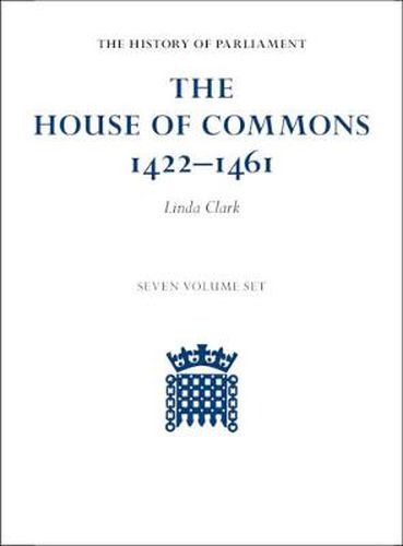Cover image for The House of Commons 1422-1461 7 Volume Hardback Set