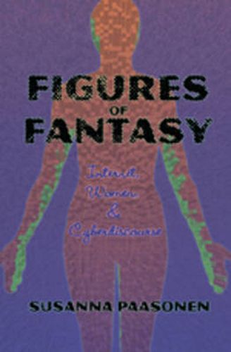 Cover image for Figures of Fantasy: Internet, Women & Cyberdiscourse