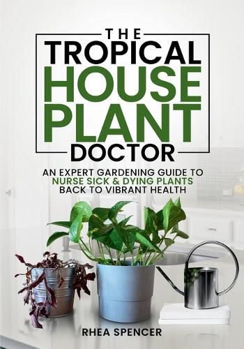 Cover image for The Tropical Houseplant Doctor