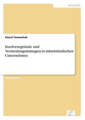 Cover image for Insolvenzgrunde und Vermeidungsstrategien in mittelstandischen Unternehmen