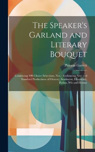 Cover image for The Speaker's Garland and Literary Bouquet