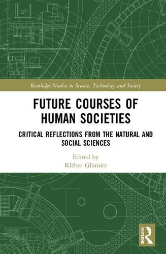 Cover image for Future Courses of Human Societies: Critical Reflections from the Natural and Social Sciences