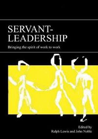 Cover image for Servant-leadership: Bringing the Spirit of Work to Work