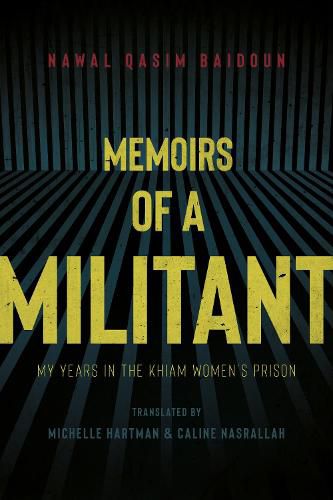 Memoirs Of A Militant: My Years In The Khiam Women's Prison