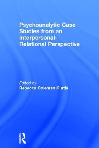 Cover image for Psychoanalytic Case Studies from an Interpersonal-Relational Perspective