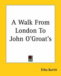 Cover image for A Walk From London To John O'Groat's