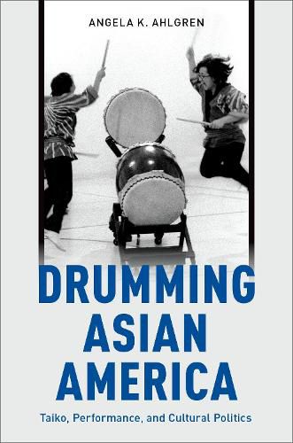 Cover image for Drumming Asian America: Taiko, Performance, and Cultural Politics