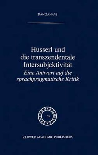 Husserl Und Die Transzendentale Intersubjektivitat: Eine Antwort Auf Die Sprachpragmatische Kritik