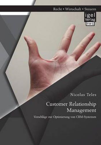 Cover image for Customer Relationship Management: Vorschlage zur Optimierung von CRM-Systemen