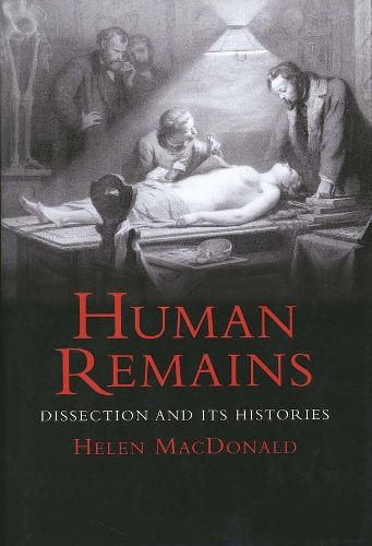 Cover image for Human Remains: Dissection and Its Histories