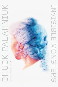 Cover image for Invisible Monsters: A Novel