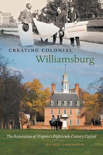 Cover image for Creating Colonial Williamsburg: The Restoration of Virginia's Eighteenth-century Capital