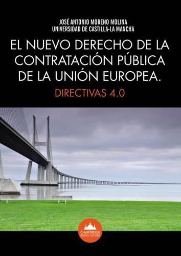 Cover image for EL Nuevo Derecho de la Contratacion Publica de la Union Europea: Directivas 4.0